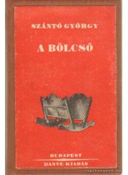 Szántó György - A bölcső Szántó György - A bölcső, Budapest 1929 antikvár könyv