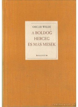 Oscar Wilde - A boldog herceg Oscar Wilde - A boldog herceg, Budapest 2002 antikvár könyv