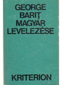 Chindris, Ioan-Kovács Ferenc - George Barit magyar levelezése Chindris, Ioan-Kovács Ferenc - George Barit magyar levelezése, Bukarest 1975 antikvár könyv