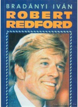 Bradányi Iván - Robert Redford Bradányi Iván - Robert Redford, Budapest 1994 antikvár könyv