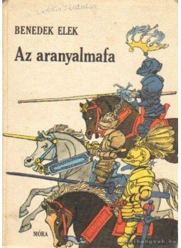 Benedek Elek - Az aranyalmafa Benedek Elek - Az aranyalmafa, Budapest 1978 antikvár könyv