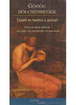 Dér Terézia és Nótári Tamás (összeáll.) - Görög bölcsességek Dér Terézia és Nótári Tamás (összeáll.) - Görög bölcsességek, Szeged 2005 antikvár könyv