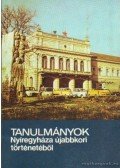 Több szerkesztő - Tanulmányok Nyíregyháza újabbkori történetéből