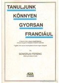 Somorjai Ferenc - Tanuljunk könnyen gyorsan franciául