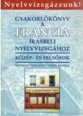 Staub Valéria,Duplaissy, Nathalie - Gyakorlókönyv a francia írásbeli nyelvvizsgához