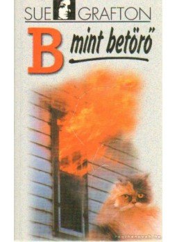Sue Grafton - B mint betörő Sue Grafton - B mint betörő, null 2002 antikvár könyv
