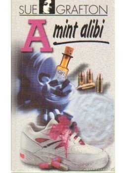 Sue Grafton - A mint alibi Sue Grafton - A mint alibi, 2002 antikvár könyv