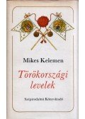 Mikes Kelemen - Törökországi levelek