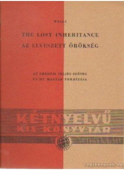 H.G. Wells - The Lost Inheritance - Az elveszett örökség H.G. Wells - The Lost Inheritance - Az elveszett örökség, Budapest 1958 antikvár könyv