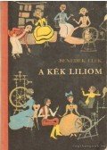 Benedek Elek - A kék liliom