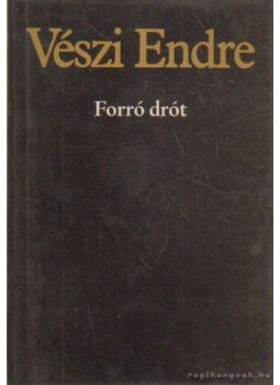 Vészi Endre - Forró drót Vészi Endre - Forró drót, Budapest 1989 antikvár könyv