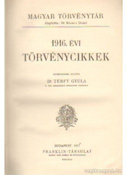 Dr. Térfi Gyula - 1916. évi törvénycikkek Dr. Térfi Gyula - 1916. évi törvénycikkek, Budapest 1917 antikvár könyv