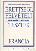 Kiss Sándor,Darabos Zsuzsánna - Érettségi, felvételi tanulmányi verseny tesztek - francia