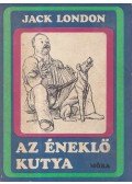 Jack London - Az éneklő kutya