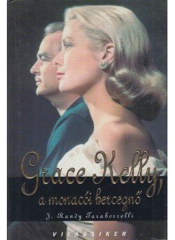 Randy J.Taraborrelli - Grace Kelly, a monacói hercegnő, Budapest 2004 antikvár könyv