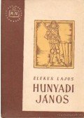 Elekes Lajos - Hunyadi János