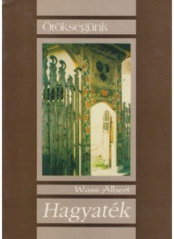 Wass Albert - Hagyaték Wass Albert - Hagyaték, Budapest-Ungvár 1994 antikvár könyv