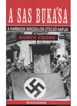 Cross, Robin - A sas bukása Cross, Robin - A sas bukása, 1995 antikvár könyv