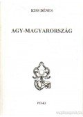 Kiss Dénes - Agy-Magyarország (dedikált)