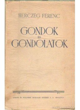 Herczeg Ferenc - Gondok és gondolatok Herczeg Ferenc - Gondok és gondolatok, Budapest 0 antikvár könyv