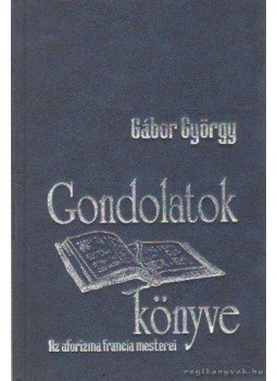 Gábor György - Gondolatok könyve Gábor György - Gondolatok könyve, Budapest 0 antikvár könyv