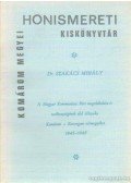 Szakács Mihály - A Magyar Kommunista Párt megalakulása és tevékenységének első időszaka Komárom - Esztergom vármegyében 1945-1946