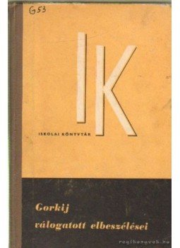 Gorgij, Makszim - Gorkij válogatott elbeszélései Gorgij, Makszim - Gorkij válogatott elbeszélései, Budapest 1963 antikvár könyv