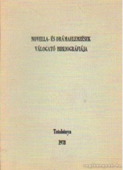 Dankó Istvánné-Monostori Imre - Novella- és drámaelemzések válogató bibliográfiája Dankó Istvánné-Monostori Imre - Novella- és drámaelemzések válogató bibliográfiája, Tatabánya 1978 antikvár könyv