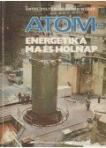 Antal Zoltán,Wiegand Győző - Atom-energetika ma és holnap