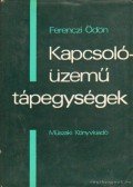 Ferenczi Ödön - Kapcsolóüzemű tápegységek