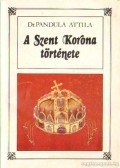 Dr. Pandula Attila - A Szent Korona története