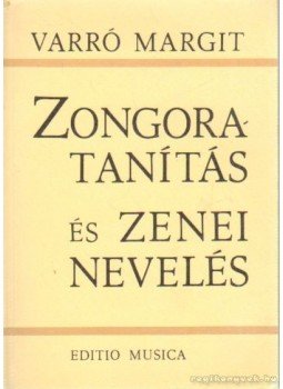 Varró Margit - Zongoratanítás és zenei nevelés Varró Margit - Zongoratanítás és zenei nevelés, Budapest 1989 antikvár könyv