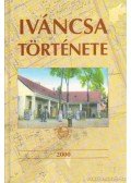 Erdős Ferenc,Keszi Tamás,Újlaki Pongrácz Zsuzsánna - Iváncsa története