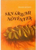 Pénzes Bethen - Akváriumi növények