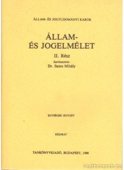 Dr. Samu Mihály - Állam- és jogelmélet II. rész Dr. Samu Mihály - Állam- és jogelmélet II. rész, Budapest 1990 antikvár könyv