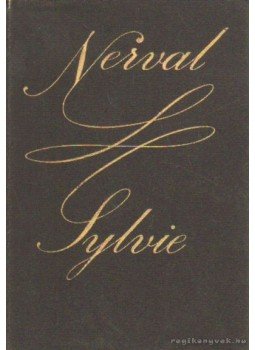Nerval, Gérard de - Sylvie Nerval, Gérard de - Sylvie, Budapest 1974 antikvár könyv