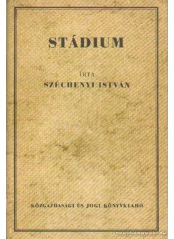 Széchenyi István - Stádium (reprint) Széchenyi István - Stádium (reprint), Budapest 1984 antikvár könyv