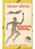 Vándor Kálmán - Athéntól Szöulig