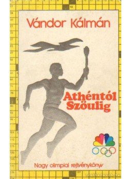 Vándor Kálmán - Athéntól Szöulig Vándor Kálmán - Athéntól Szöulig, Budapest 1987 antikvár könyv