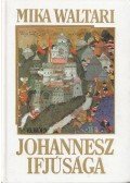 Mika Waltari - Johannesz ifjúsága