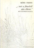 Mérei Ferenc - "...vett a füvektől édes illatot"
