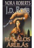 Robb, J. D.,Nora Roberts - Halálos árulás