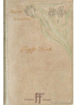 Gyöngyösi István - Gyöngyösi István munkái Gyöngyösi István - Gyöngyösi István munkái, Budapest 1905 antikvár könyv