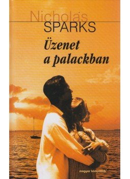 Nicholas Sparks - Üzenet a palackban Nicholas Sparks - Üzenet a palackban, Budapest 2001 antikvár könyv