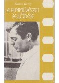 Nemes Károly - A filmművészet fejlődése