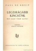 Paul De Kruif - Legdrágább kincsünk