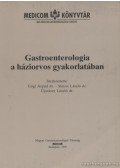 Simon László,Gógl Árpád,Újszászy László - Gastroenterologia a háziorvos gyakorlatában