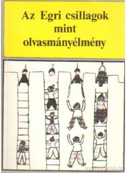 Katsányi Sándor - Az Egri csillagok mint olvasmányélmény Katsányi Sándor - Az Egri csillagok mint olvasmányélmény, Budapest 1985 antikvár könyv
