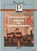 Körösényi András - Pártok és pártrendszerek