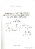 Dr. Horváth Ferenc - A magyar vasút építési és fenntartási szervezetének története (1827-2004) I. kötet (dedikált)